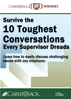 Survive the 10 Toughest Conversations Every Supervisor Dreads