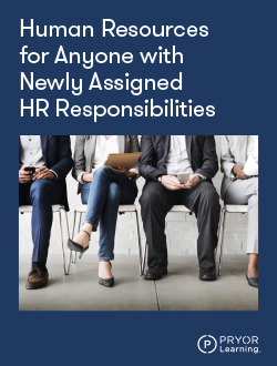 Human Resources for Anyone with Newly Assigned HR Responsibilities