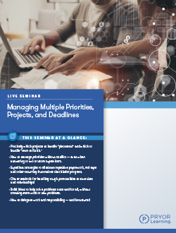Managing Multiple Priorities, Projects and Deadlines
